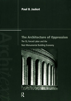 The Architecture of Oppression: The SS, Forced Labor, and the Nazi Monumental Building Economy