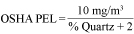 OSHA PEL=(10mg/m3)/(%Quartz+2)