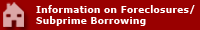 Information on Foreclosures/Subprime Borrowing