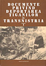 Documente privind deportarea ţiganilor în Transnistria (The Romanian Gypsies During the Holocaust: Documents of Deportation)