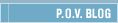 P.O.V. BLOG