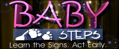 Photo: Baby Steps. Learn the Signs. Act Early.