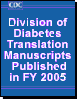 Thumbnail for Division of Diabetes Translation Manuscripts Published in FY 2005