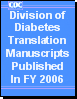 Thumbnail for Division of Diabetes Translation Manuscripts Published in FY 2006