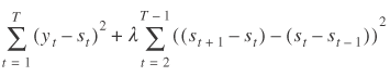 the summation from lowercase = 1 to uppercase t times (lowercase y subscript {lowercase t} minus lowercase s subscript {lowercase t}) superscript {2} + lowercase lambda times the summation from lowercase t = 2 to uppercase t minus 1 times ((lowercase s subscript {lowercase t + 1} minus lowercase s subscript {lowercase t}) minus (lowercase s subscript {lowercase t} minus lowercase s subscript {lowercase t minus 1})) superscript {2}