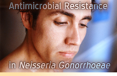 Antimicrobial Resistance in Neisseria Gonorrhoeae