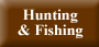 Hunting & Fishing