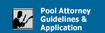 Pool Attorney  Guidelines