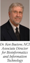 Dr. Ken Buetow, NCI Associate Director for Bioinformatics and Information Technology