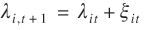 lowercase lambda subscript{lowercase i, lowercase t plus 1} is equal to lowercase lambda subscript{lowercase i lowercase t} plus lowercase xi subscript{lowercase i lowercase t}