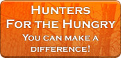 Hunters for the Hungry. You can make a difference!