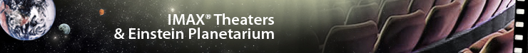 IMAX Theaters and Einstein Planetarium