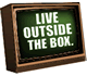Live Outside the Box!