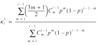 lowercase kappa superscript {1} subscript {lowercase i} = (summation from lowercase m = 1 to (lowercase i minus 1) of ((3 lowercase m plus 1) divided by 2) uppercase c superscript {lowercase i minus 1} subscript {lowercase m} lowercase p superscript {lowercase m} (1 minus lowercase p) superscript {lowercase i minus 1 minus lowercase m}) divided by (summation from lowercase m = 1 to (lowercase i minus 1) uppercase c superscript {lowercase i minus 1) subscript {lowercase m} lowercase p superscript {lowercase m} (1 minus lowercase p) superscript {lowercase i minus 1 minus lowercase m})