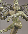 The Sensuous and the Sacred: Chola Bronzes from South India