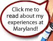 Click me to read about my experiences at Maryland!