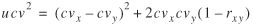 lowercase u lowercase c lowercase v superscript {2} = (lowercase c lowercase v subscript {lowercase x} minus lowercase c lowercase v subscript {lowercase y}) superscript {2} plus 2 lowercase c lowercase v subscript {lowercase x} lowercase c lowercase v subscript {lowercase y} (1 minus lowercase r subscript {lowercase x lowercase y})