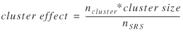 cluster effect = lowercase n subscript {cluster} asterisk cluster size divided by lowercase n subscript {uppercase s uppercase r uppercase s}