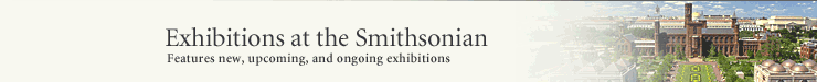 Exhibitions at the Smithsonian