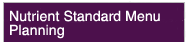 Nutrient Standard Menu Planning