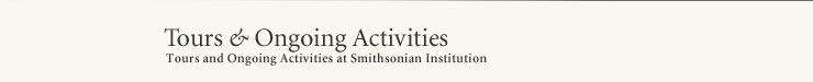 Tours and Ongoing Activities at the Smithsonian