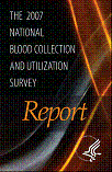 The 2007 Nationwide Blood Collection and  Utilization Survey Report