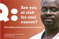 Are you at Risk for Oral Cancer? What African American Men Need to Know