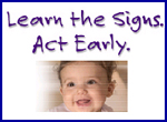 Learn the Signs. Act Early.