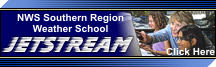 JetStream - NWS Southern Region Weather School - Click Here to explore