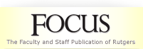 FOCUS - The Faculty and Staff Publication of Rutgers