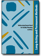 Cover image of the new FHI package, "Long-Acting and Permanent Methods: Addressing Unmet Need for Family Planning in Africa" (click to read more)