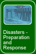 Disasters - Preparation and Response