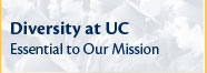 Diversity at UC - Essential to Our Mission