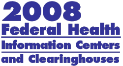 2008 Federal Health Information Centers and Clearinghouses