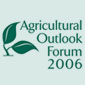 2006 Agricultural Outlook Forum