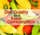 Diet Quality and Food Consumption