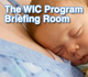 The WIC Program Briefing Room
