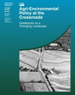 Agri-Environmental Policy at the Crossroads: Guideposts on a Changing Landscape