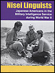 Nisei Linguists:Japanese Americans in the Military Intelligence Service During WWII.
