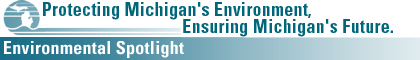 Enviromental Spotlight with Slogan - Protecting Michigan's Enviroment, Ensuring Michigan's Future.