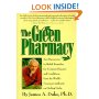 The Green Pharmacy: New Discoveries in Herbal Remedies for Common Diseases and Conditions from the World's Foremost Authority on Healing Herbs