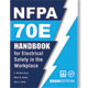 NFPA 70E: Handbook for Electrical Safety in the Workplace, 2009 Edition