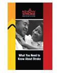 What You Need to Know About Stroke (Brochure)
