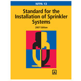NFPA 13: Standard for the Installation of Sprinkler Systems, 2007 Edition