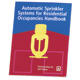Automatic Sprinkler Systems for Residential Occupancies Handbook, 2007 Edition (NFPA 13D and NFPA 13R)
