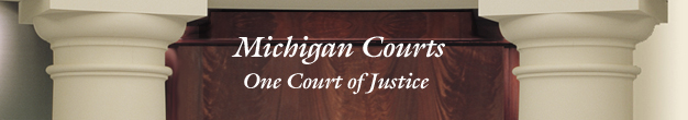 Michigan Courts--One Court of Justice