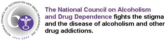 The National Council on Alcoholism and Drug Dependence fights the stigma and the disease of alcoholism and other drug addictions.