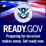 READY.GOV - Preparing for terrorism makes sense. Get ready now.