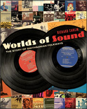 Worlds of Sound: The Smithsonian Folkways Story