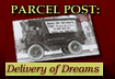 Parcel Post: Delivery of Dreams